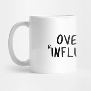 Over the "Influencer" Mug